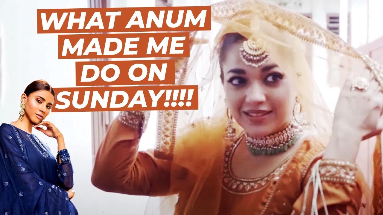 What Anum made me do on Sunday!!! | Sanam Jung
