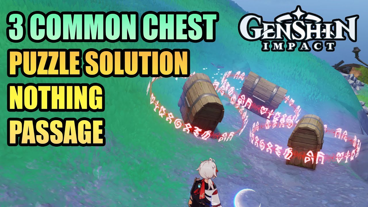 3 Common Chest Puzzle Solution Nothing Passage GENSHIN IMPACT 6.0