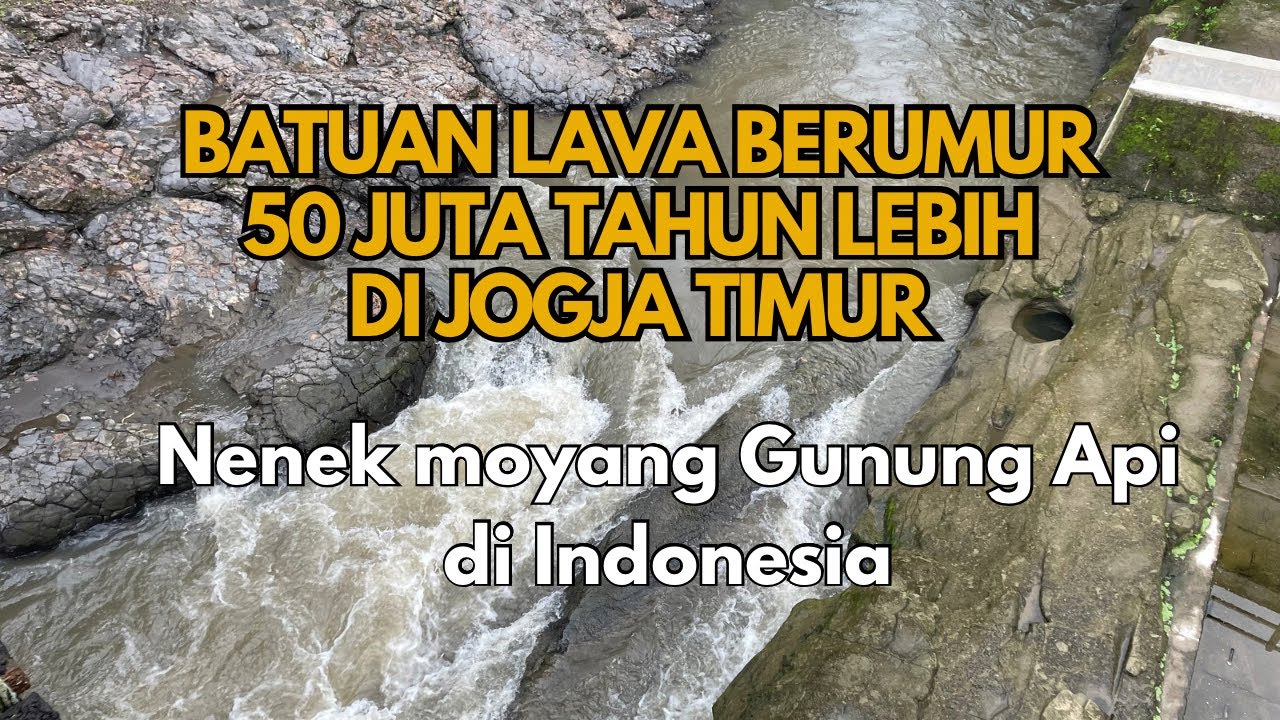 Batuan Lava Tertua Pembentuk Pulau Jawa Nenek Moyang Gunung Api Indonesia, Lava Bantal Berbah Jogja