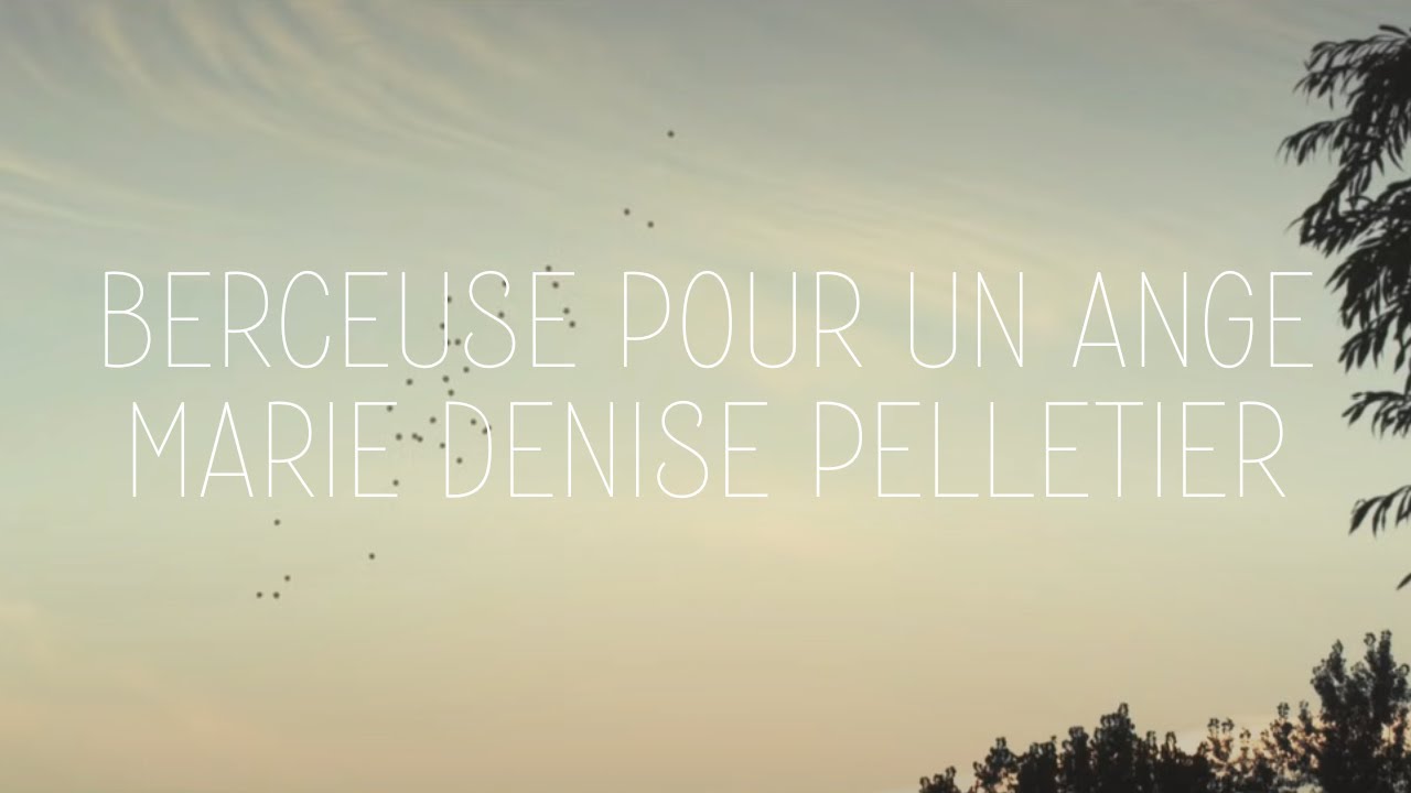 Marie Denise Pelletier - Berceuse pour un ange