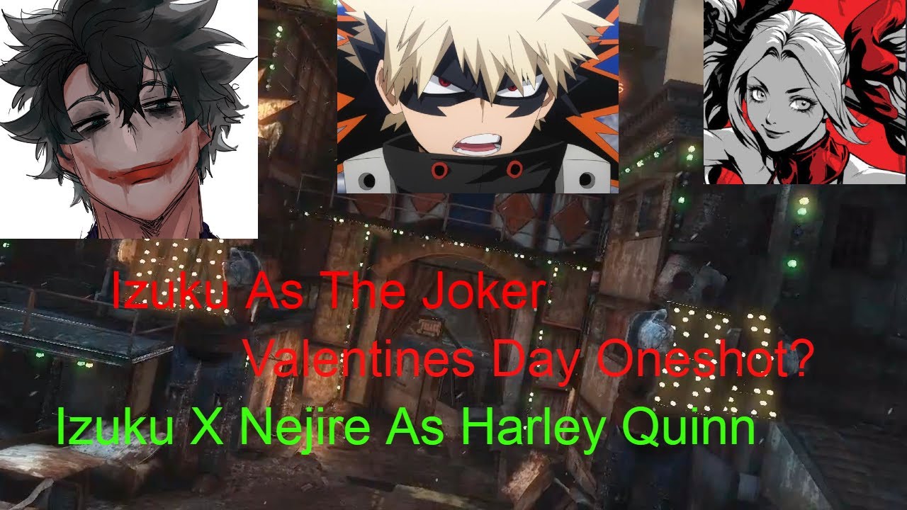 Izuku As The Joker Valentines Day Oneshot?|Izuku X Nejire As Harley Quinn|The Killing Joke....
