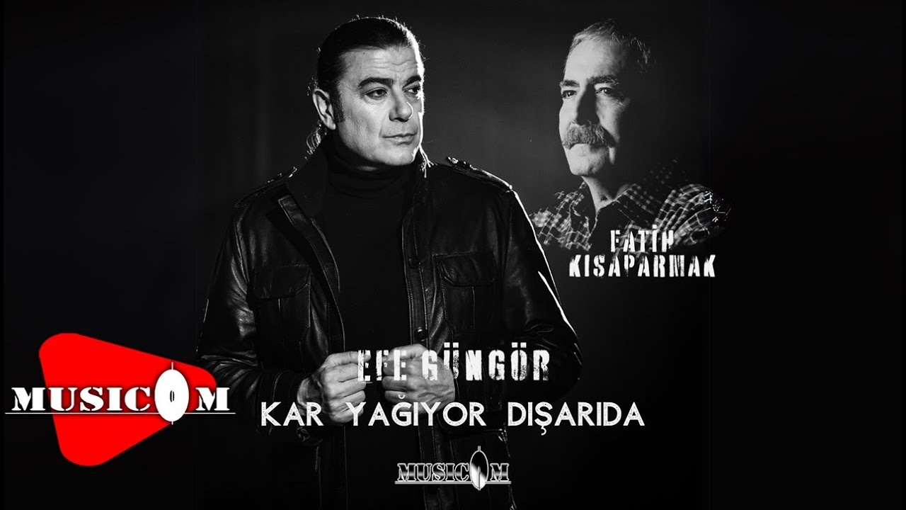 Efe G&uuml;ng&ouml;r ft Fatih Kısaparmak - Kar Yağıyor Dışarıda
