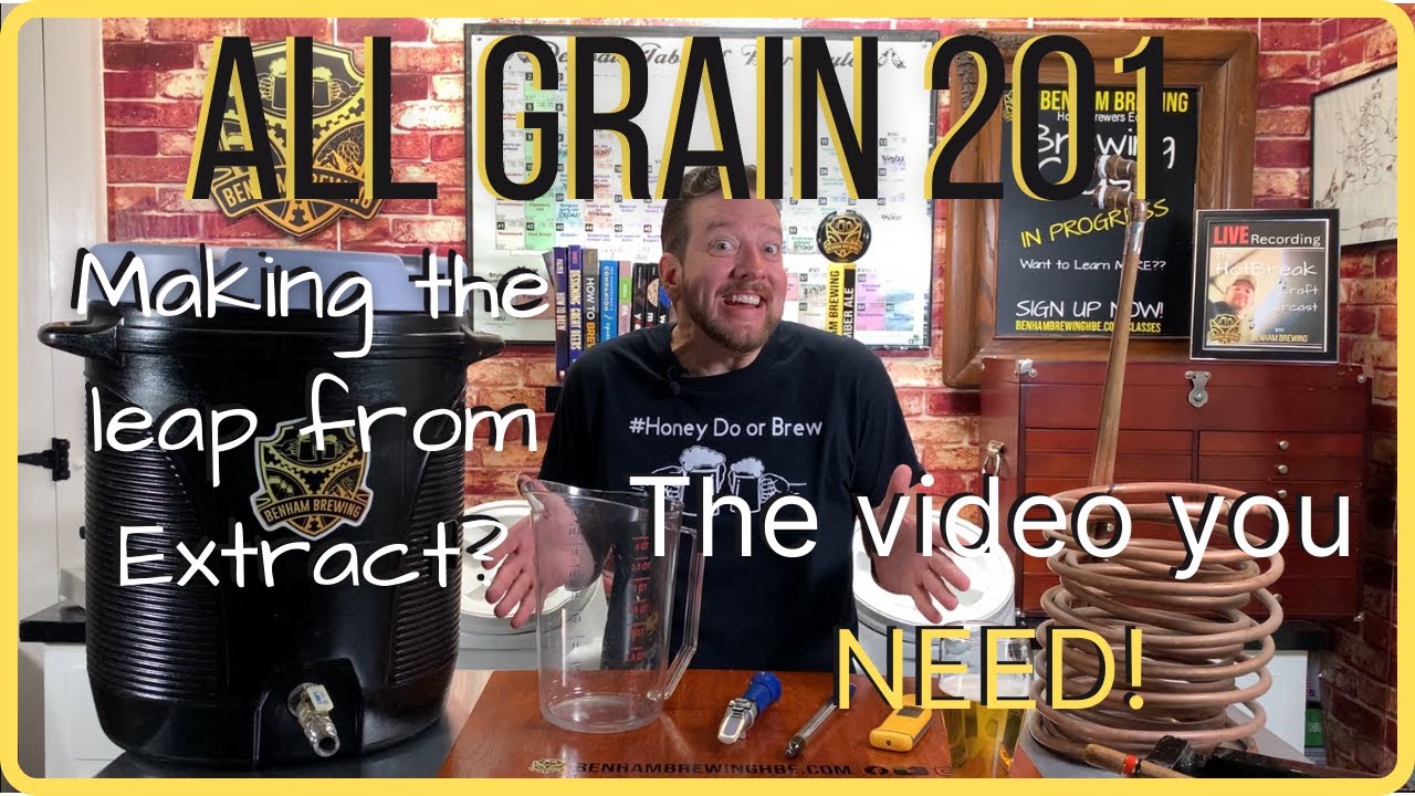 All Grain Brewing 201 - Video #1 Simple All Grain Brew
