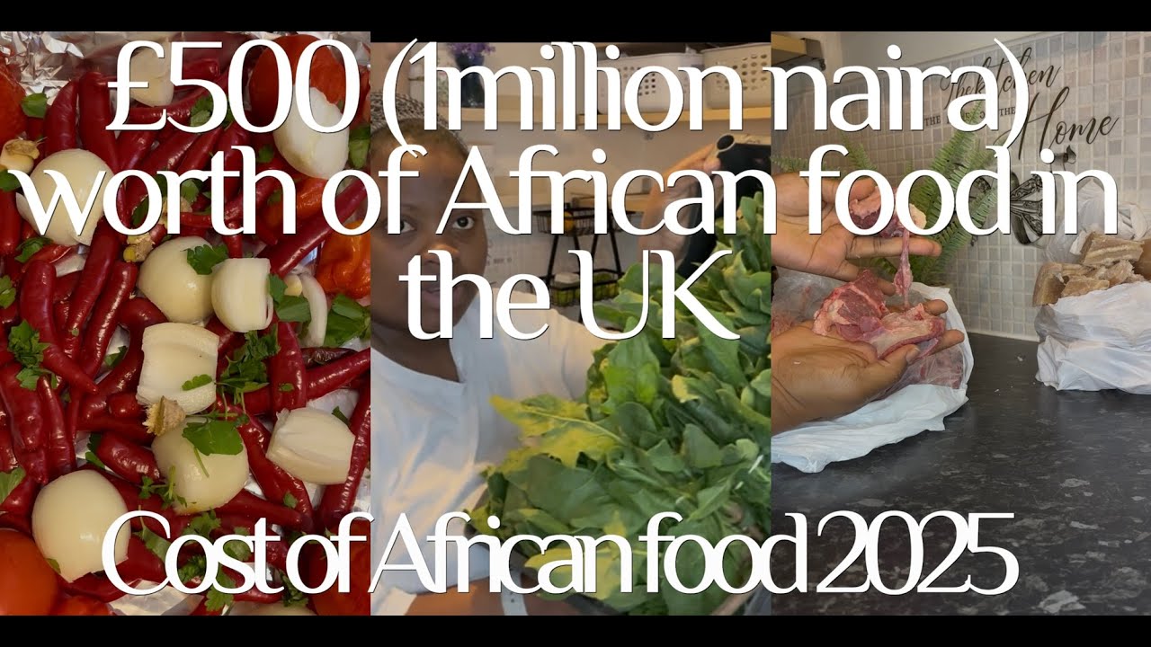 £500 worth of African food in the UK | COST OF LIVING IN THE UK| Cost of African food in 2025 |