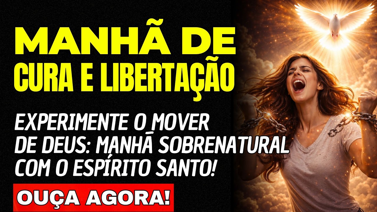 EXPERIMENTE O MOVER DE DEUS: Manh&atilde; Sobrenatural com o ESP&Iacute;RITO SANTO!