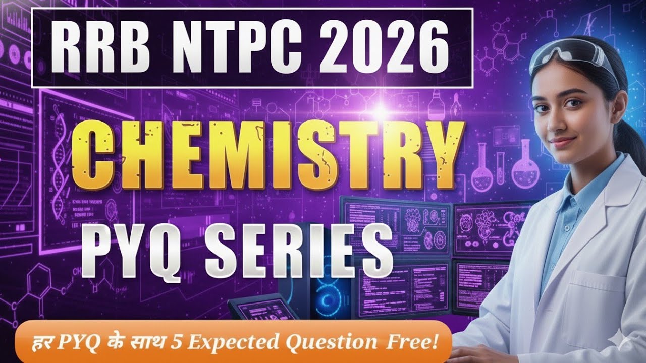 RRB NTPC 2026 Chemistry: All PYQs + Important Expected Questions | Chemistry by Virus BABA