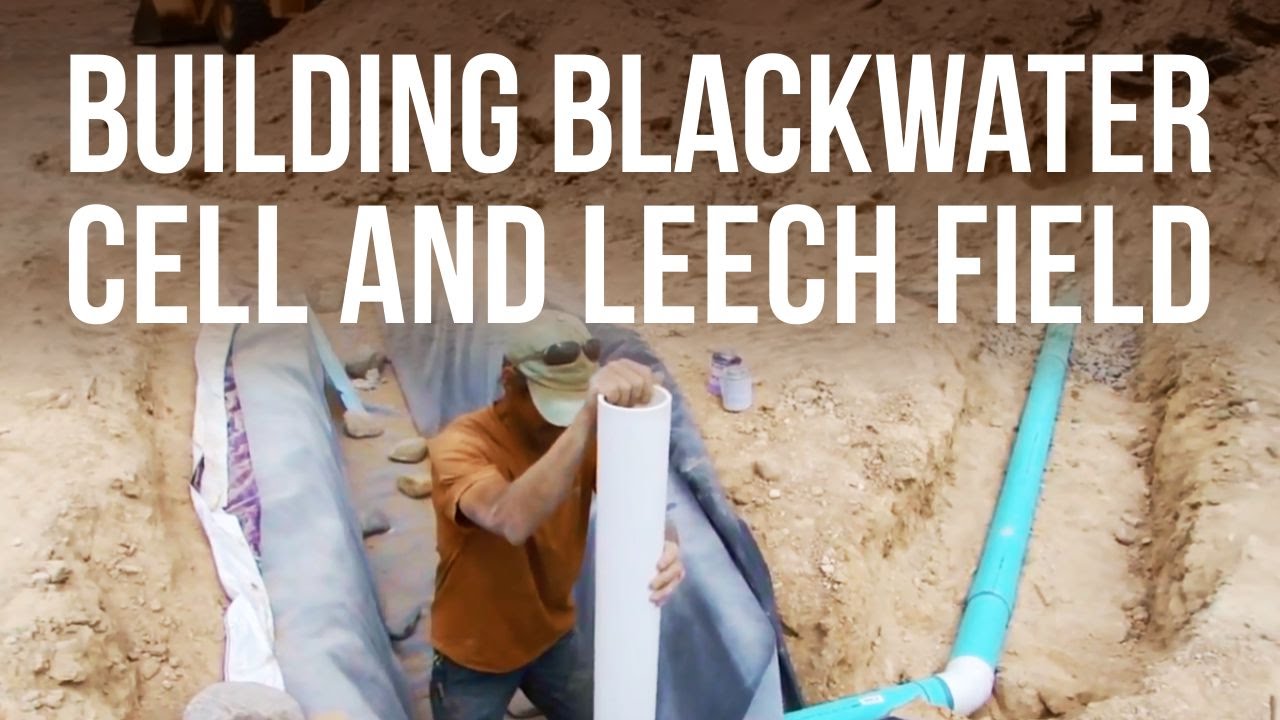 Installing a Blackwater Cell and Leech Field