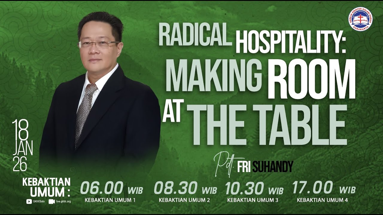 Radical Hospitality : Making Room at the Table - 18 Januari 2025 Pdt. Fri S.