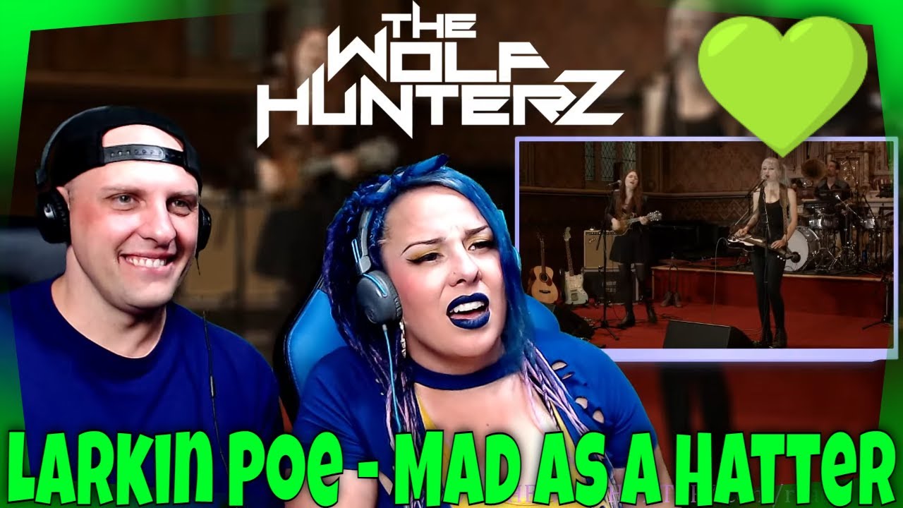 Larkin Poe - Mad As A Hatter | THE WOLF HUNTERZ Reactions