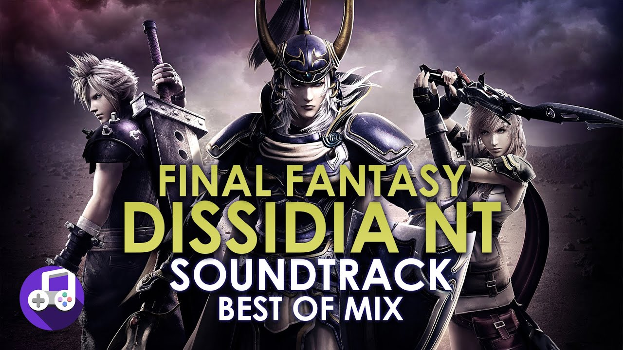 Final Fantasy Dissidia NT Music - Game Soundtrack Best of Mix