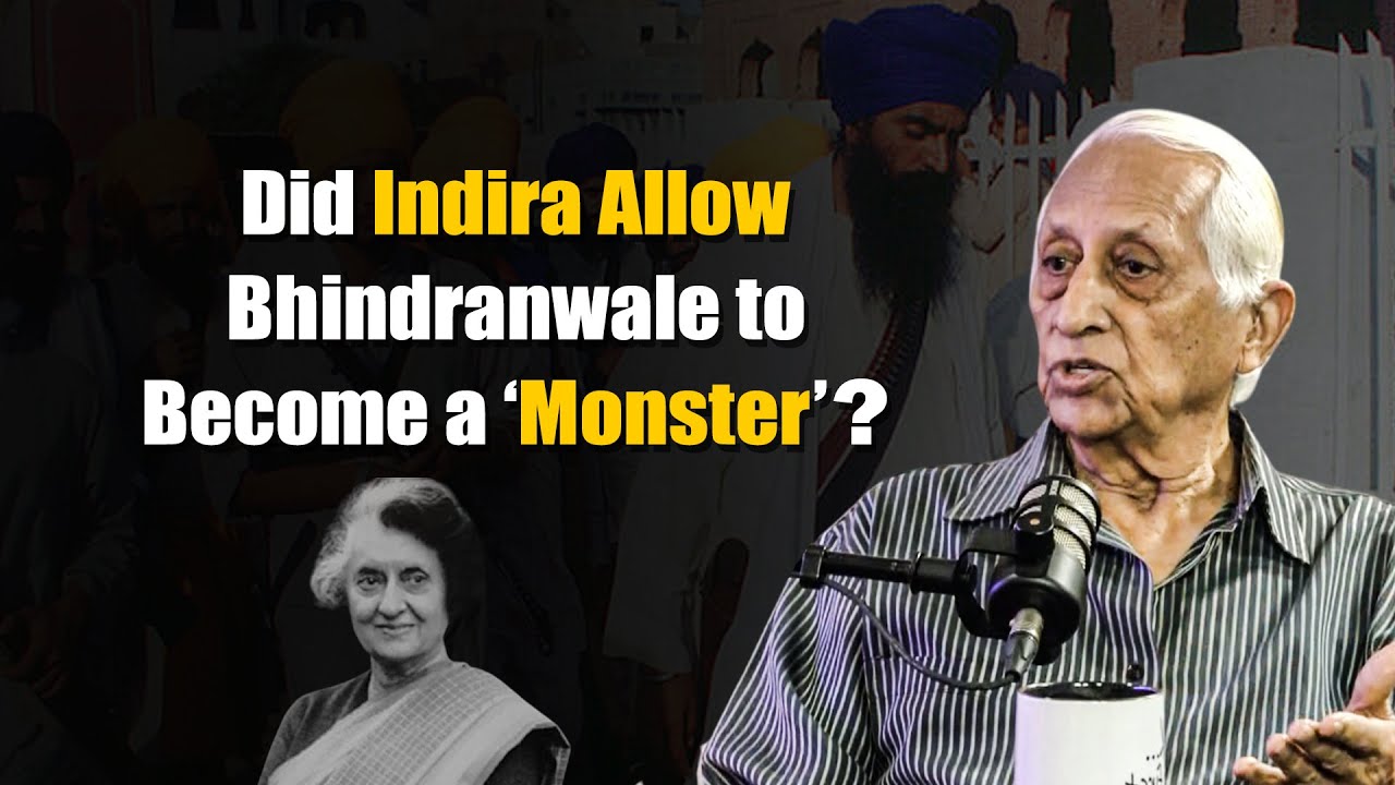 “Indira Gandhi Allowed Bhindranwale to Become a Frankenstein” - Lt Gen KS Brar (Retd)