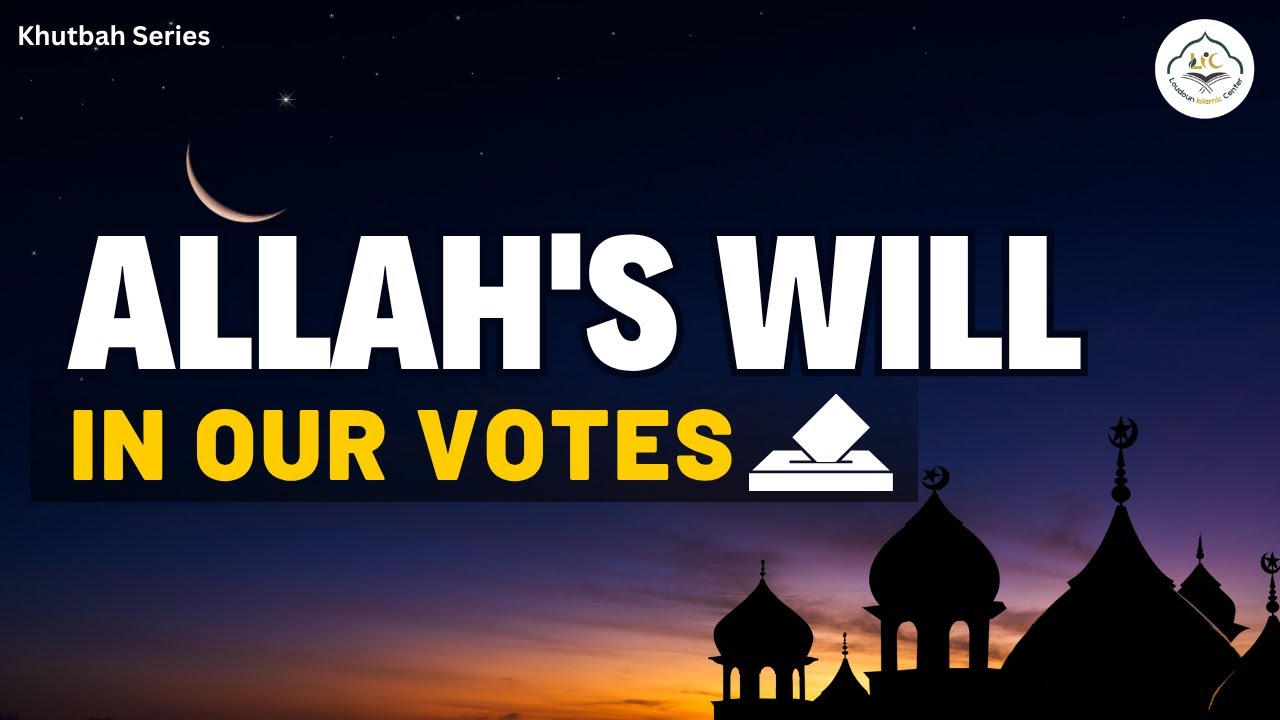 The Muslim Vote: Why Our Conscience Matters? | Friday Khutbah