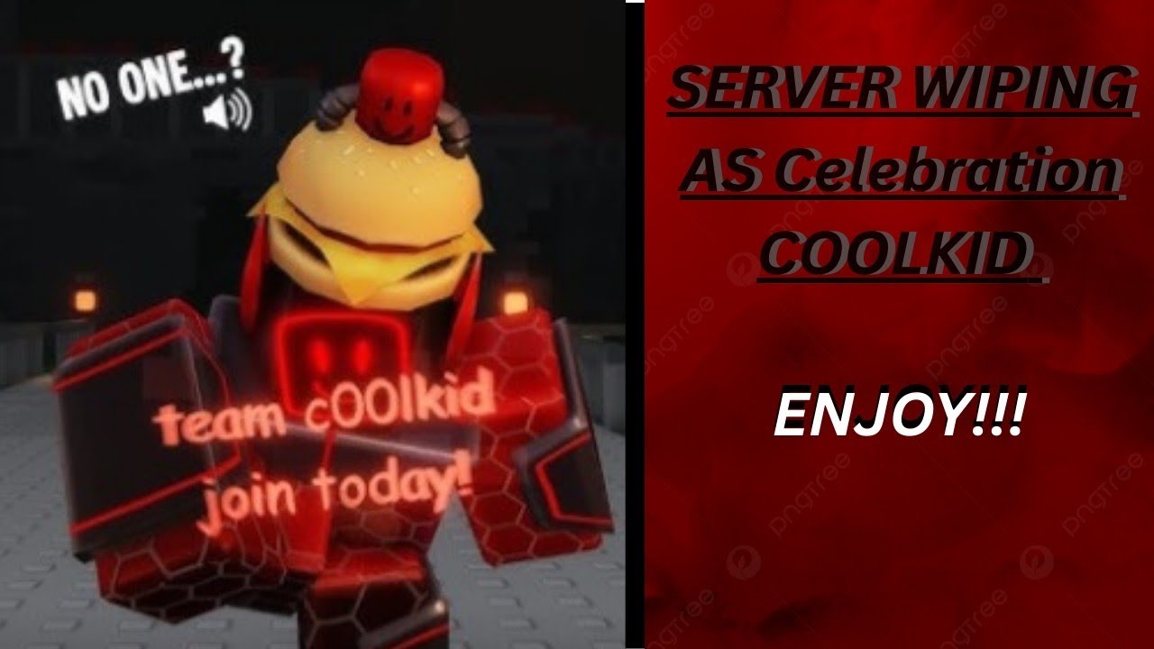 SERVER WIPING AS CELEBRATION COOLKID! 