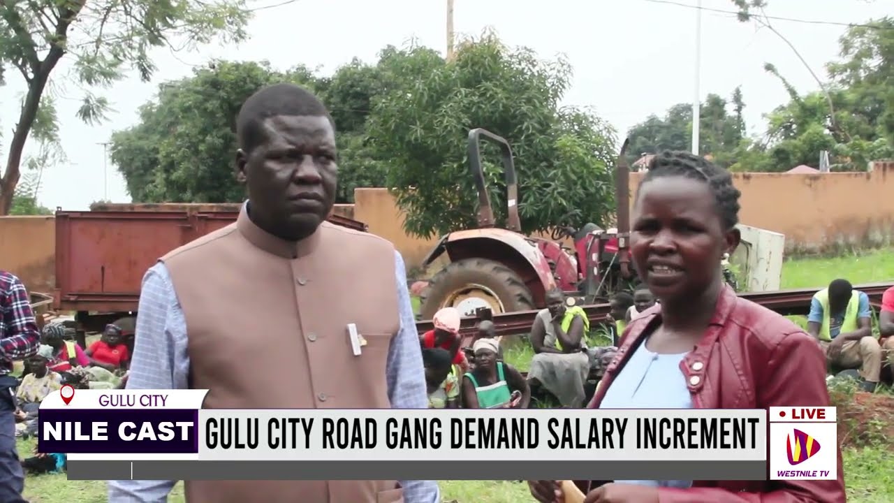 GULU CITY ROAD GANG DEMAND SALARY INCREMENT