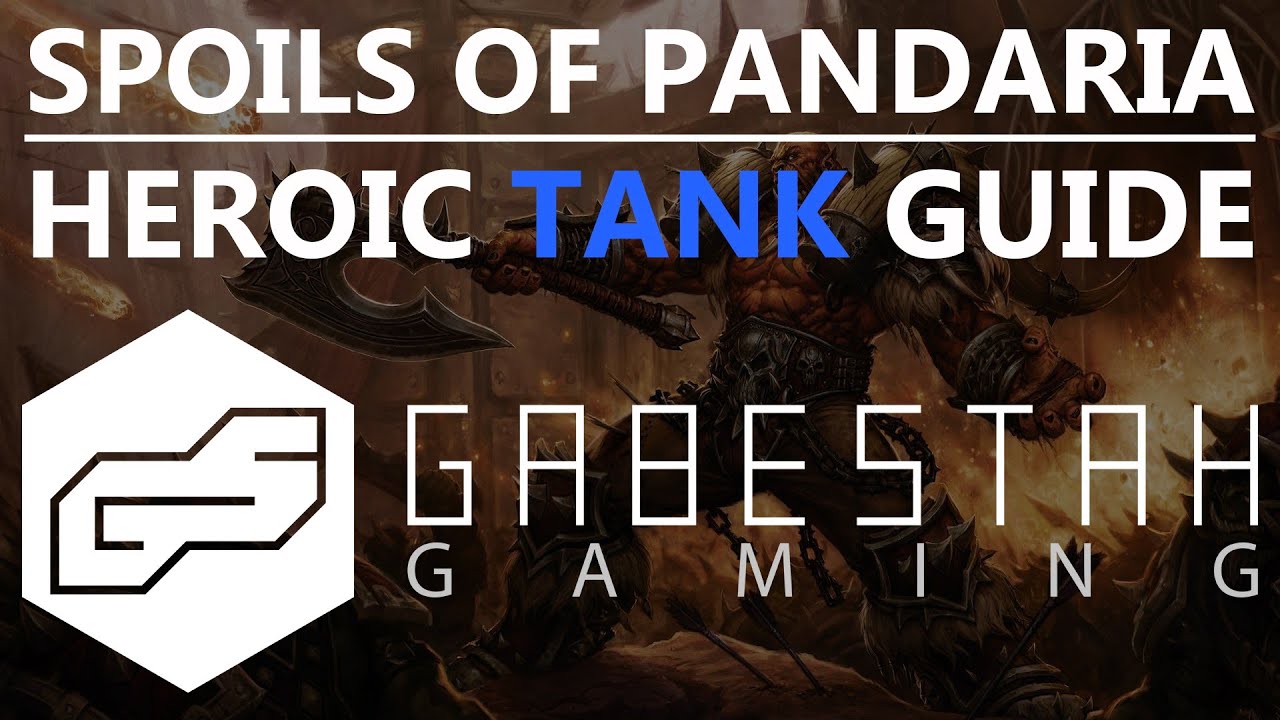Spoils of Pandaria Heroic Tank Guide [VOX]