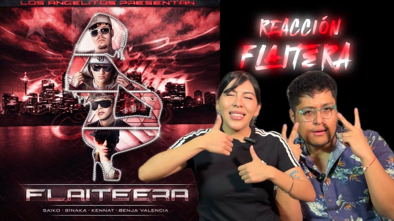 REACCIÓN A FLAITERA de  SAIKO, SINAKA, Kennat & Benja Valencia 🔥
