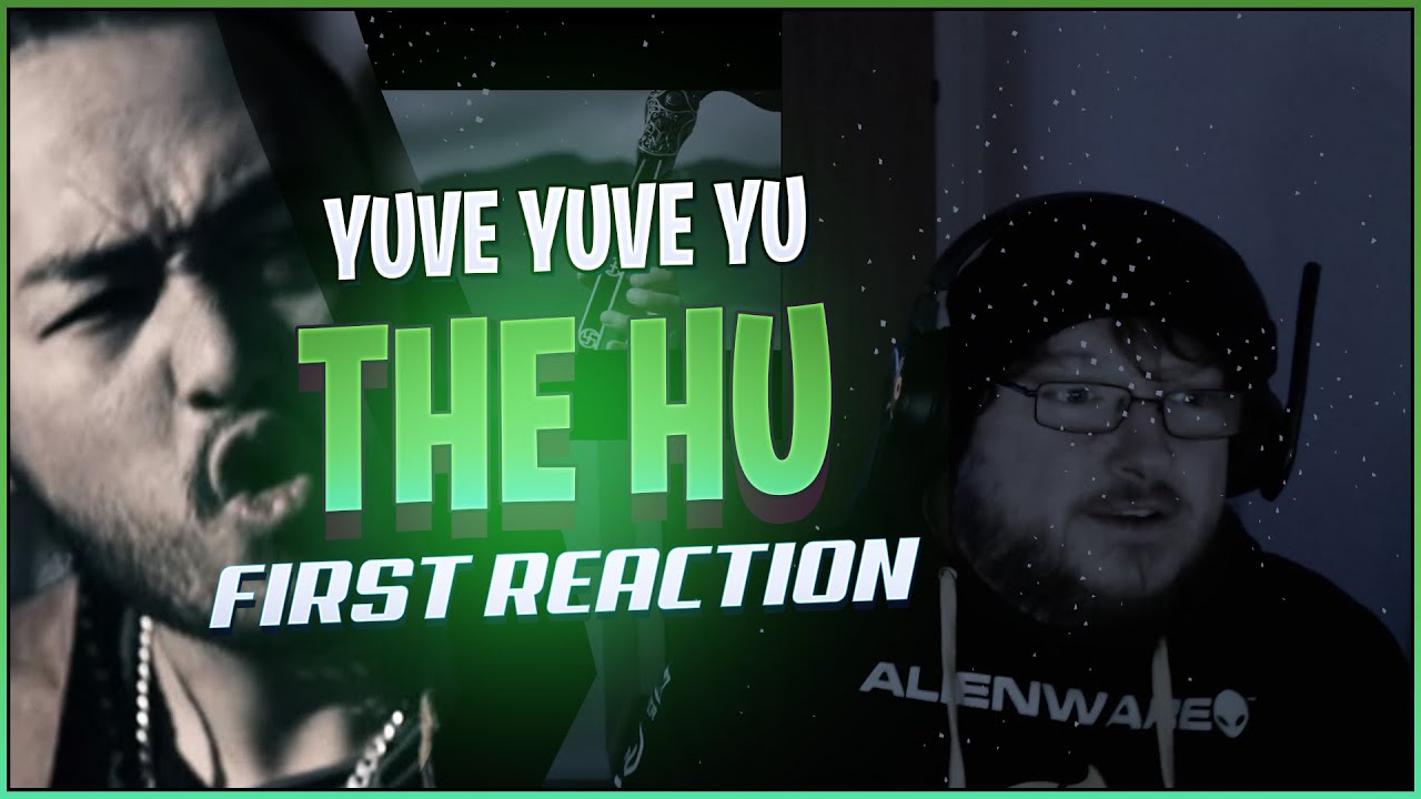 The Hu REACTION - Yuve Yuve Yu