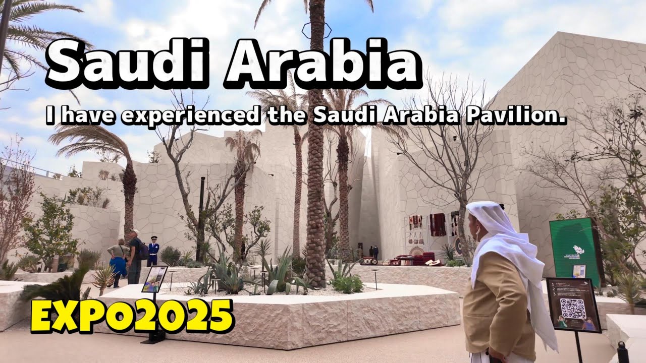 【EXPO2025】I experienced the Saudi Arabia Pavilion.