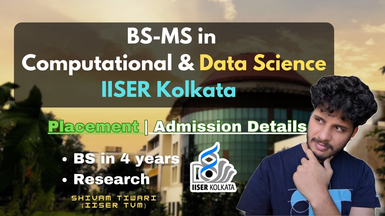 🎓 BSMS Computational & Data Science at IISER Kolkata | Admission Details & Placement #iiser #iat