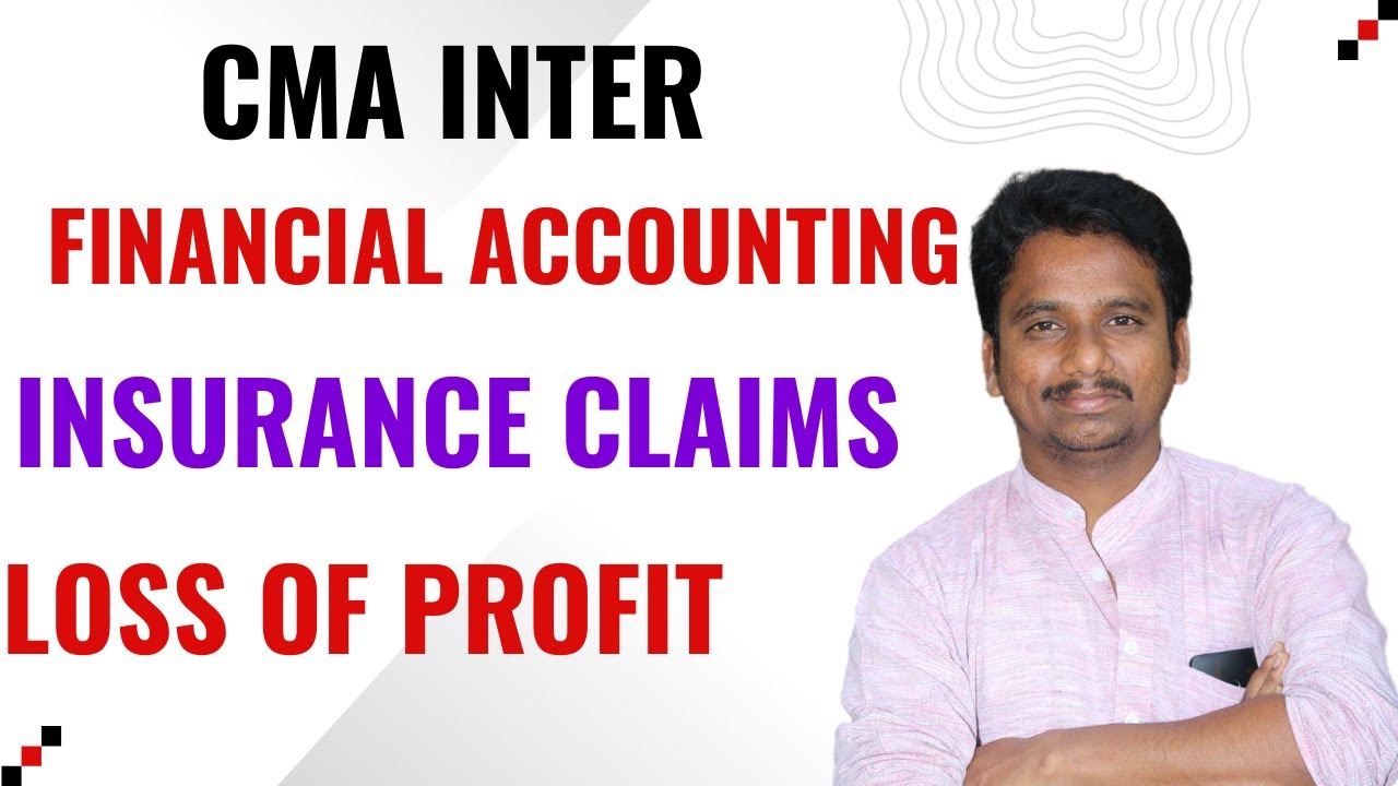 CMA Inter || P6 - FA || Insurance Claims ||  Loss of Profit