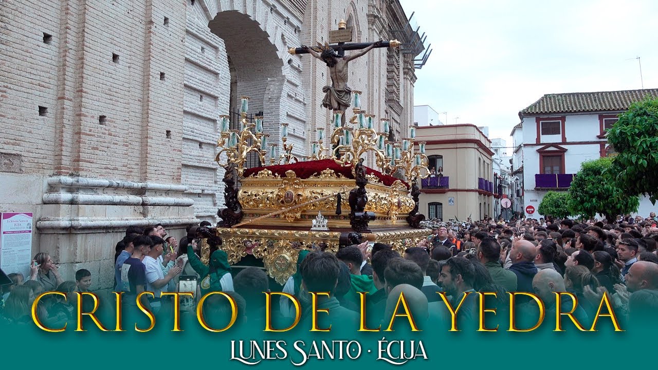 CRISTO DE LA YEDRA ⁴ᴷ  | Lunes Santo Écija