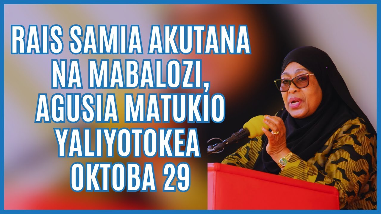 Rais Samia akutana na mabalozi, agusia matukio yaliyotokea Oktoba 29