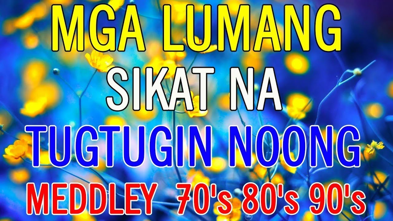 OPM LUMANG TUGTUGIN NA MASARAP BALIKAN 💓 Lumang Tugtugin Opm Nonstop na pinasikat noong dekada.