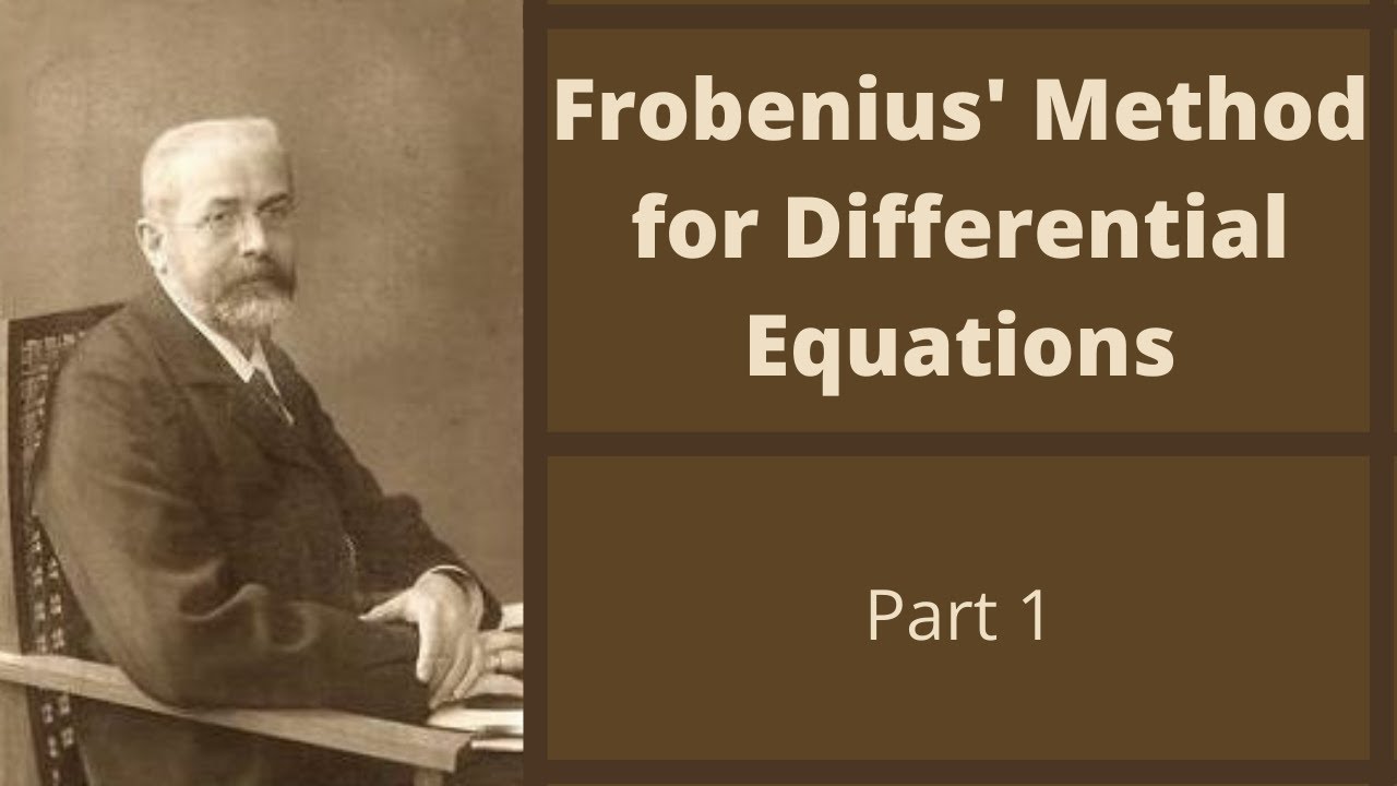 Differential Equations | Frobenius' Method part 1