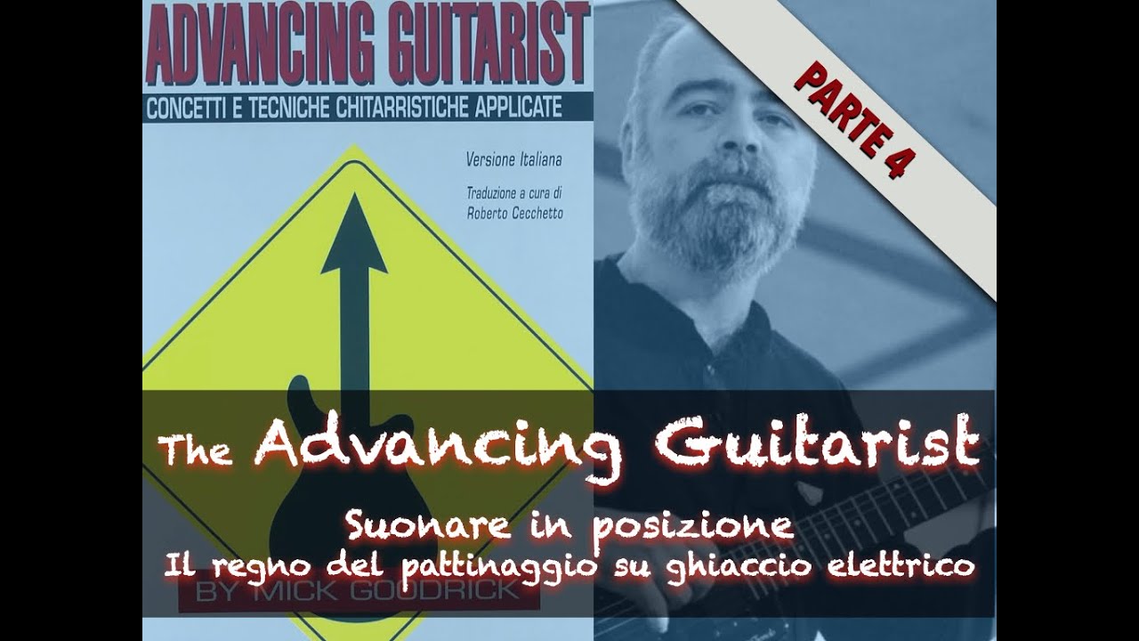 The Advancing Guitarist (Mick Goodrick) - 4: Suonare in posizione