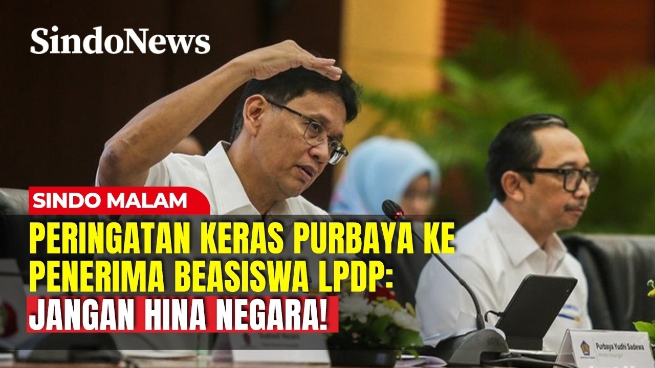 Peringatan Keras Purbaya ke Penerima Beasiswa LPDP | Sindo Malam | 24/02 | Part 02