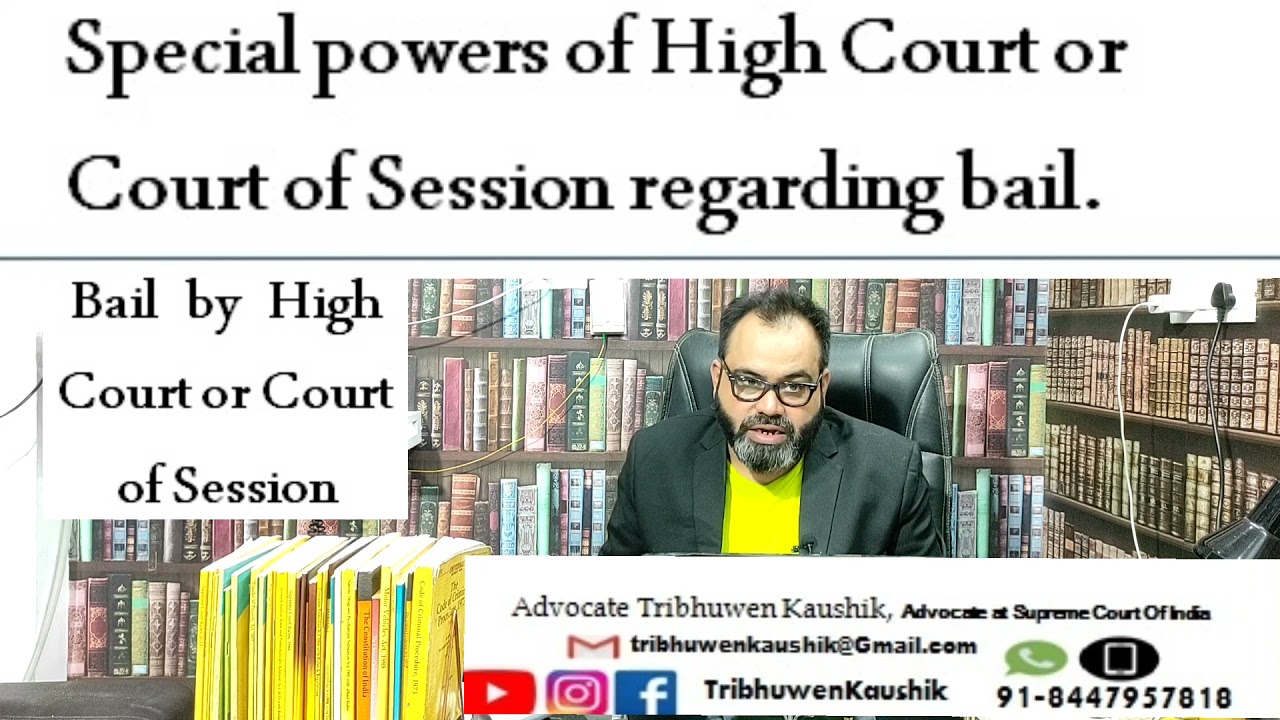 Special powers of High Court or Court of Session regarding bail.Bail High Court or Court of Session.