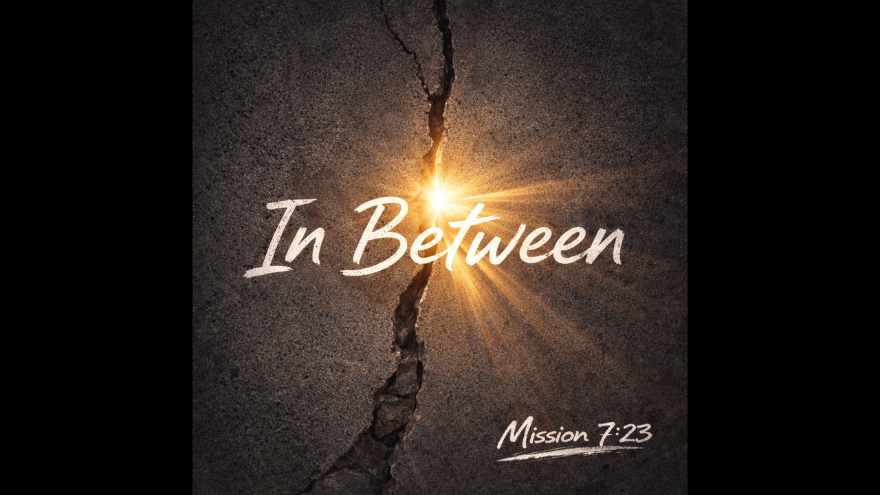 Mission 7:23 - In Between (Christian Acoustic Version)