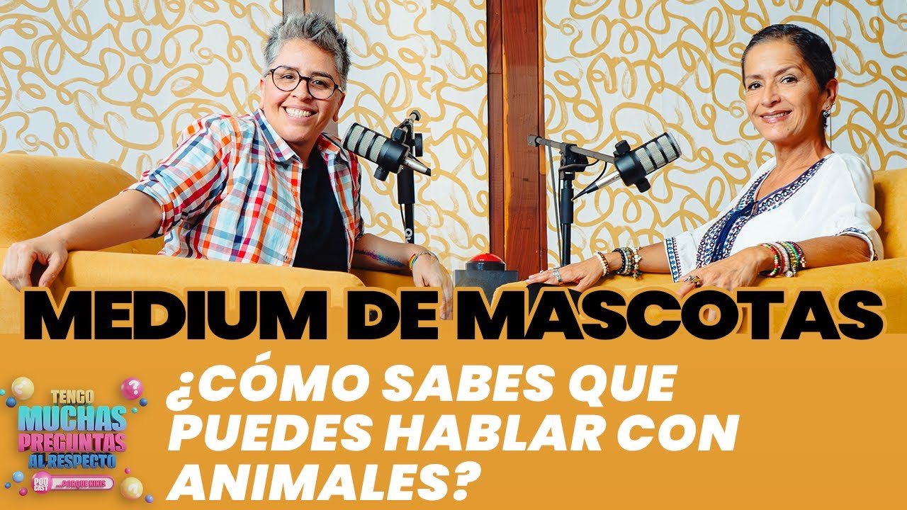 Ep. 3: Médium de Animales | Tengo Muchas Preguntas al Respecto