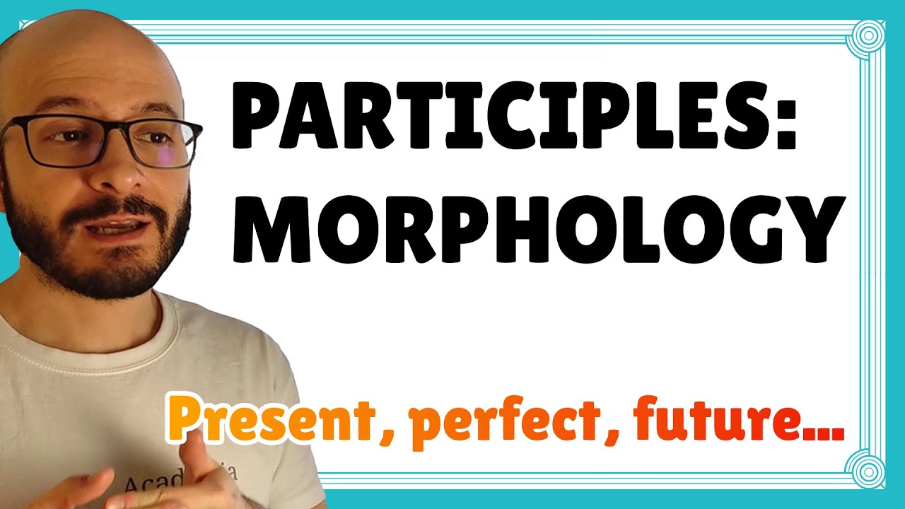 PARTICIPLES: MORPHOLOGY 🏛️ present, perfect, future ‹ Latin course #19.37