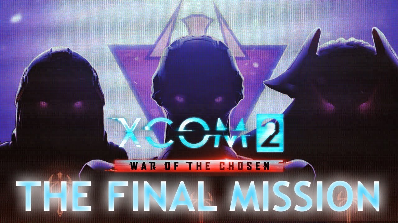 XCOM 2: War of the Chosen - Final Mission With All Chosen