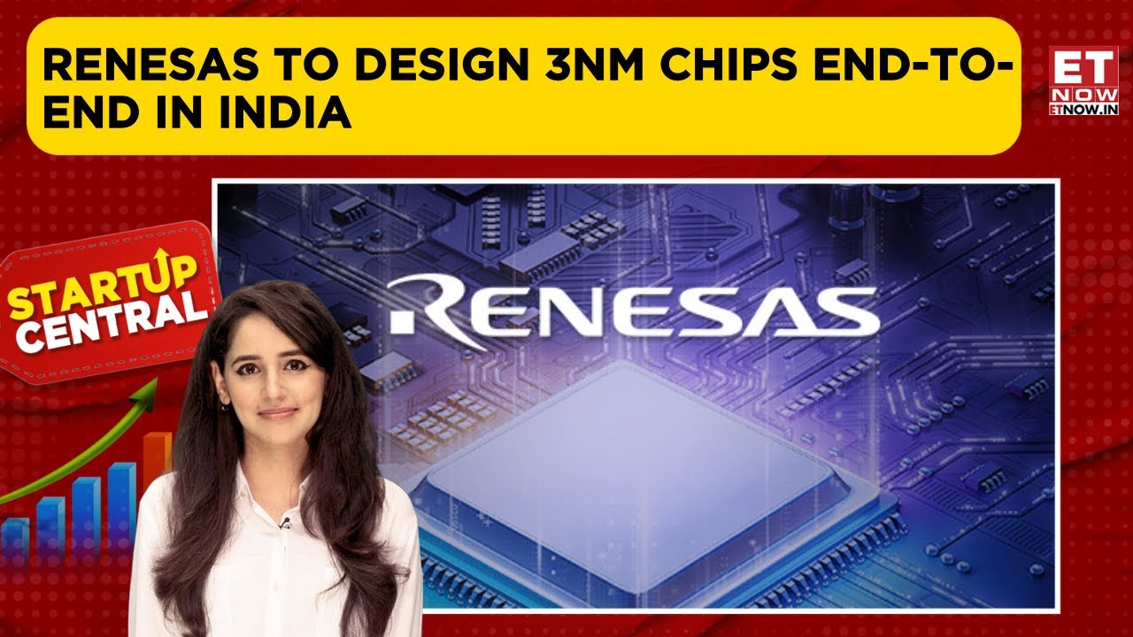 Japan's Renesas Powering India's Semicon Ambition | Malini Narayanamoorthi | Startup Central