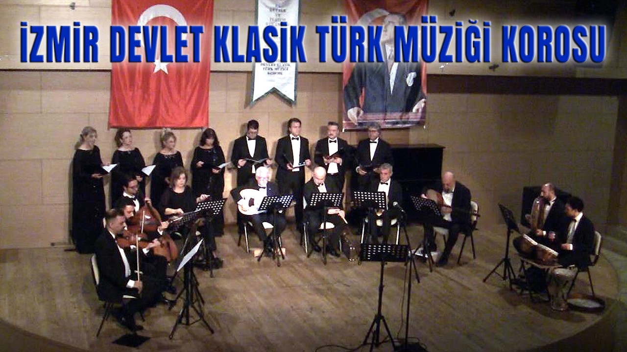 HİCAZ BESTE (EY ÇEŞMİ AHU HİCR İLE TENHALARA SALDIN BENİ  )  İZMİR DEVLET KLASİK TÜRK MÜZİĞİ KOROSU