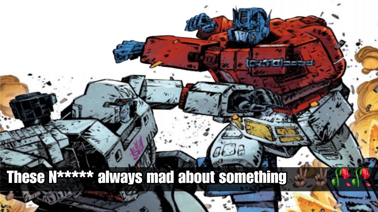 Optimus Prime and MEGATRON Always gon Run the Fade no matter the UNIVERSE. 