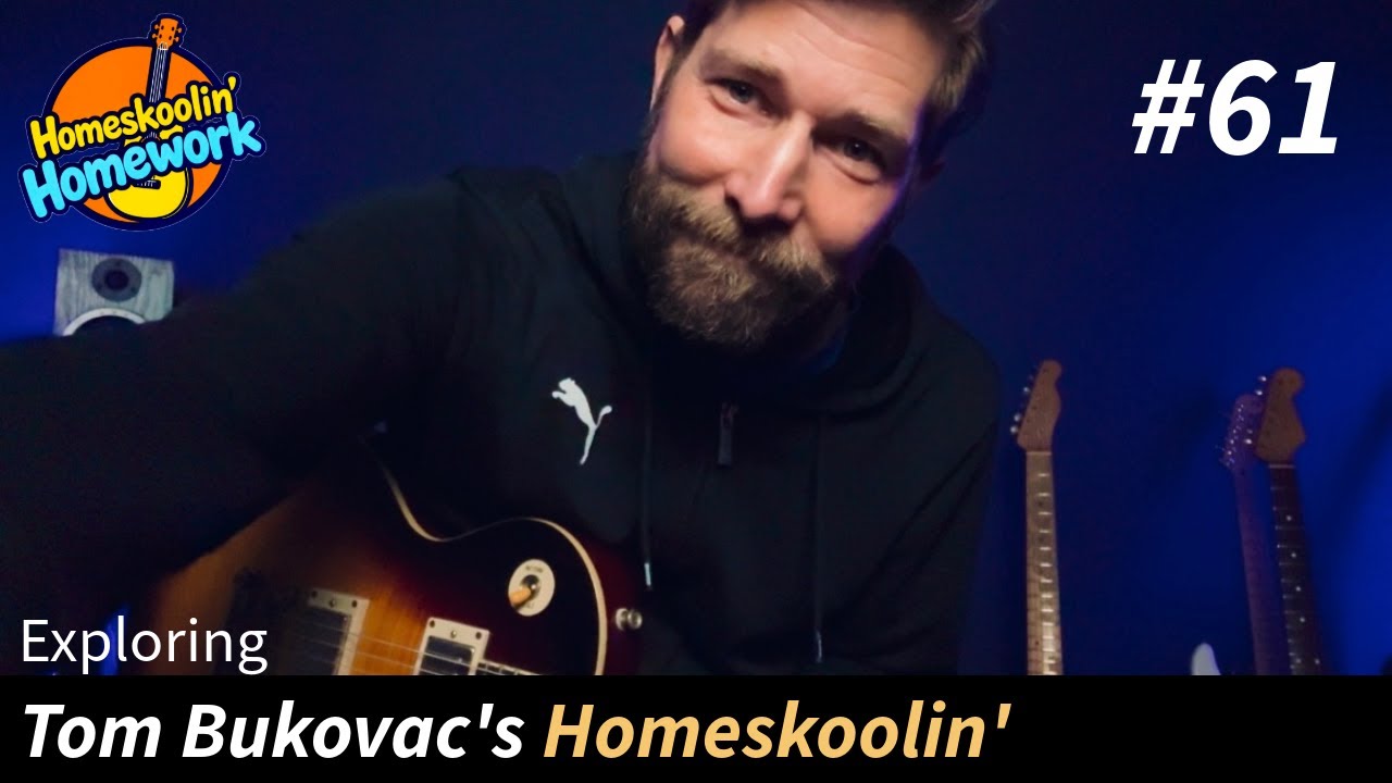 Homeskoolin' homework #61 (Tom Bukovac - Homeskoolin' Saturday Night Bonus Jam)