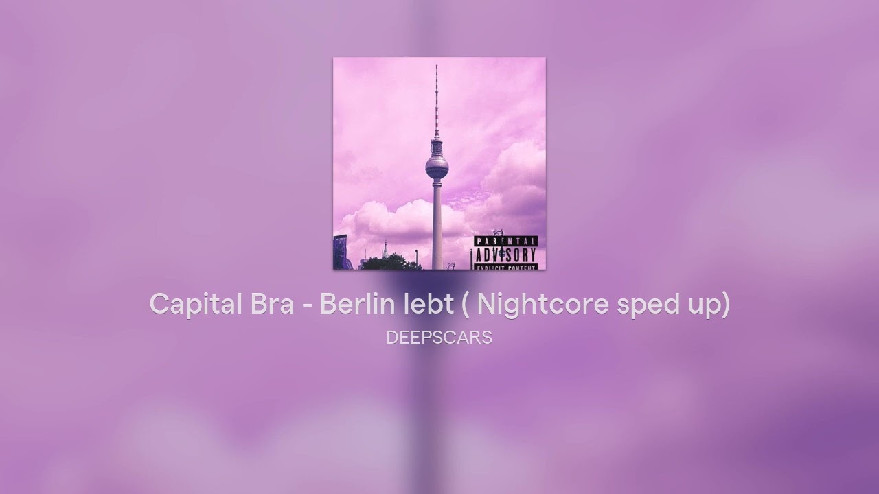 Capital Bra - Berlin lebt ( Nightcore sped up)