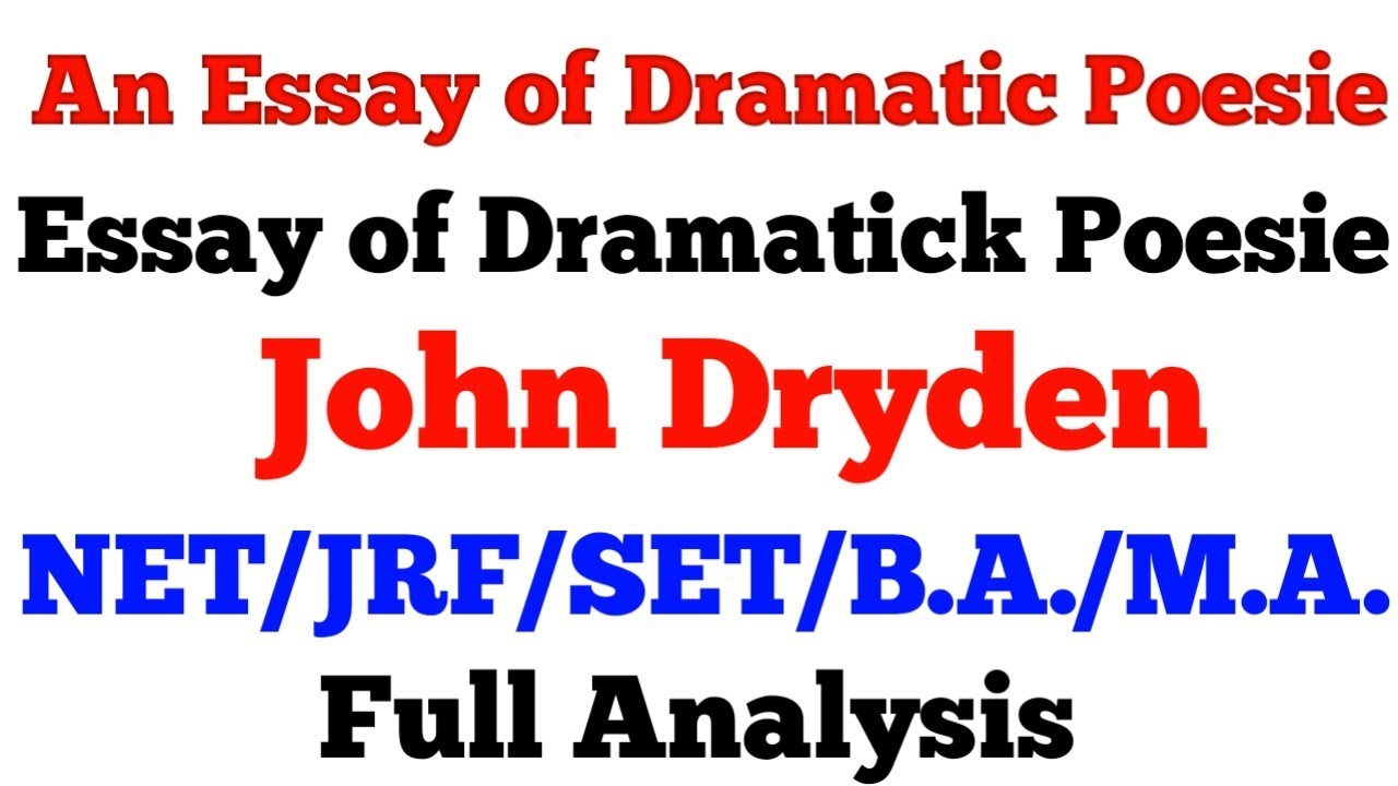AN ESSAY OF DRAMATIC POESIE | Essay of Dramatick Poesie | John Dryden
