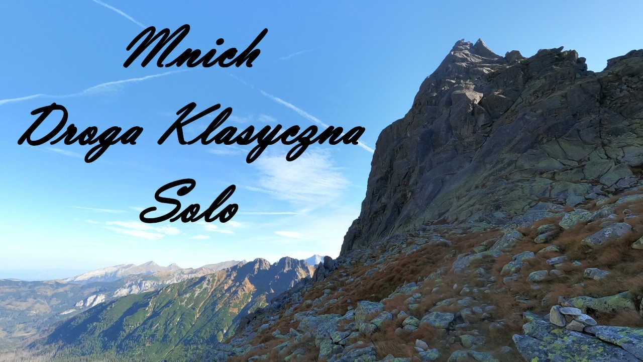 Tatry Wysokie Poza Szlakiem - Mnich Droga Klasyczna Solo