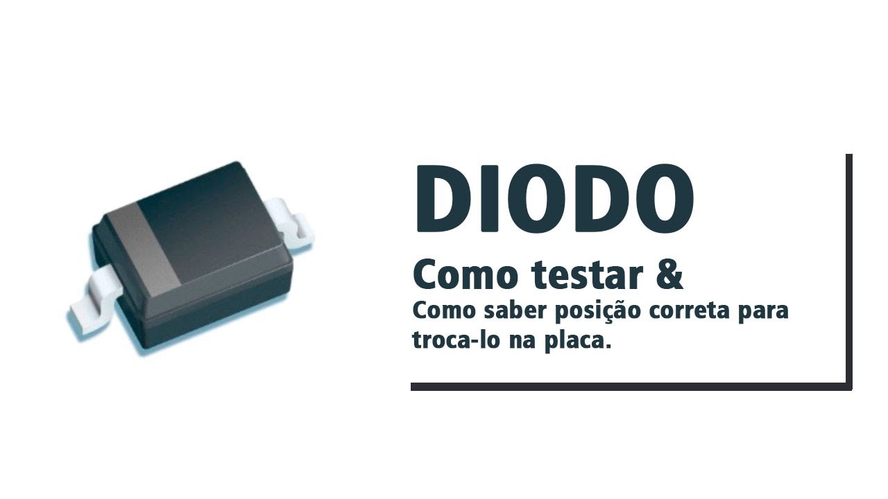 Como testar um diodo smd e como saber a posição na placa para solda-lo