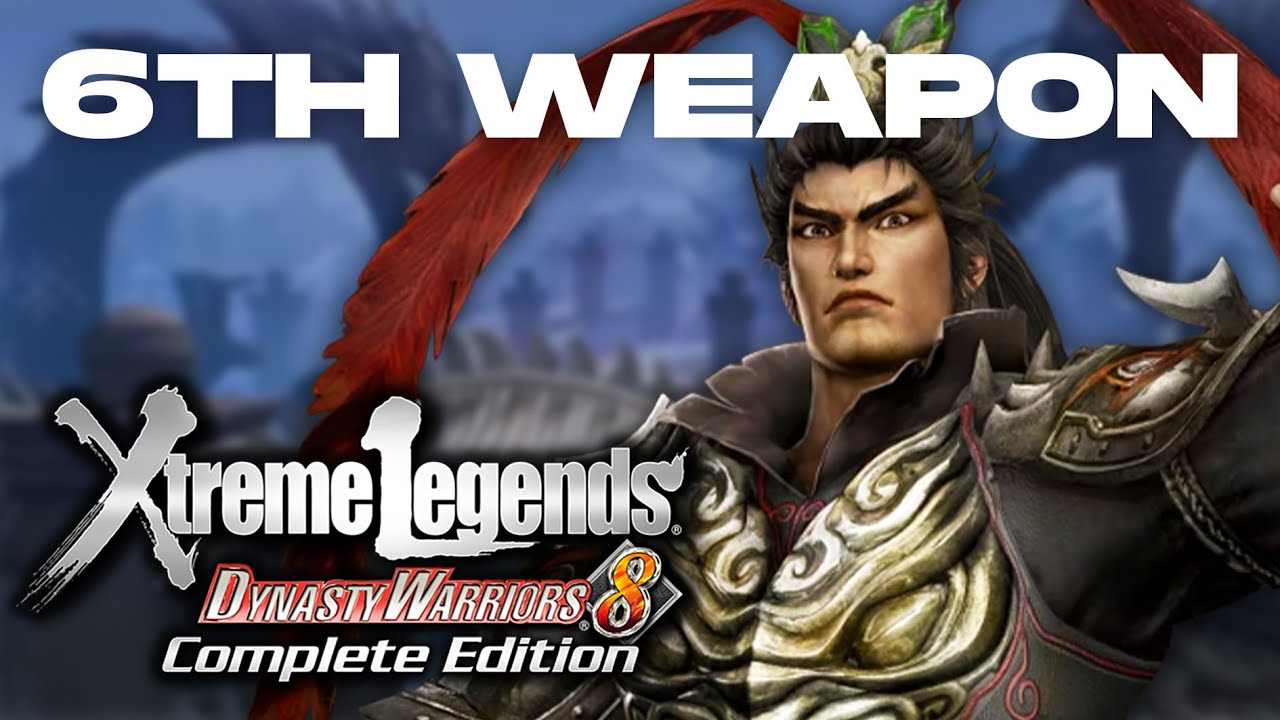 Dynasty Warriors 8 Xtreme Legends | Lu Bu's 6th Weapon Guide