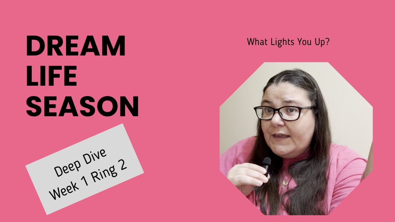 Dream Life Season Deep Dive Center Ring Week 1