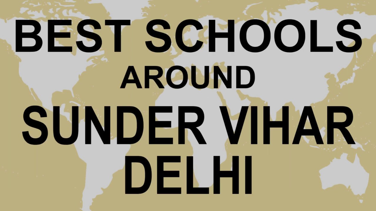 Schools around Sunder Vihar, Paschim Vihar, Delhi CBSE, Govt, Private, International |EduVision