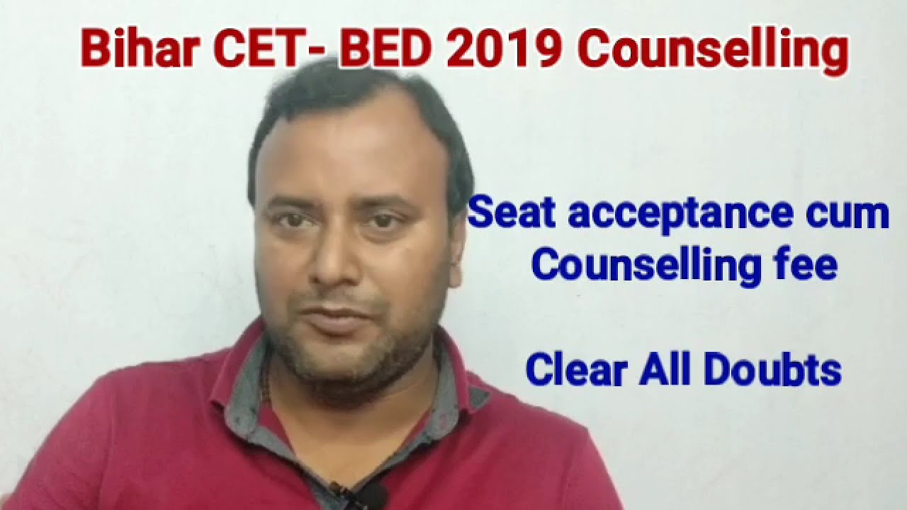 Bihar CET-BED 2019 Counselling, Seat Acceptance fee cum Counselling fee, Clear all Doubts