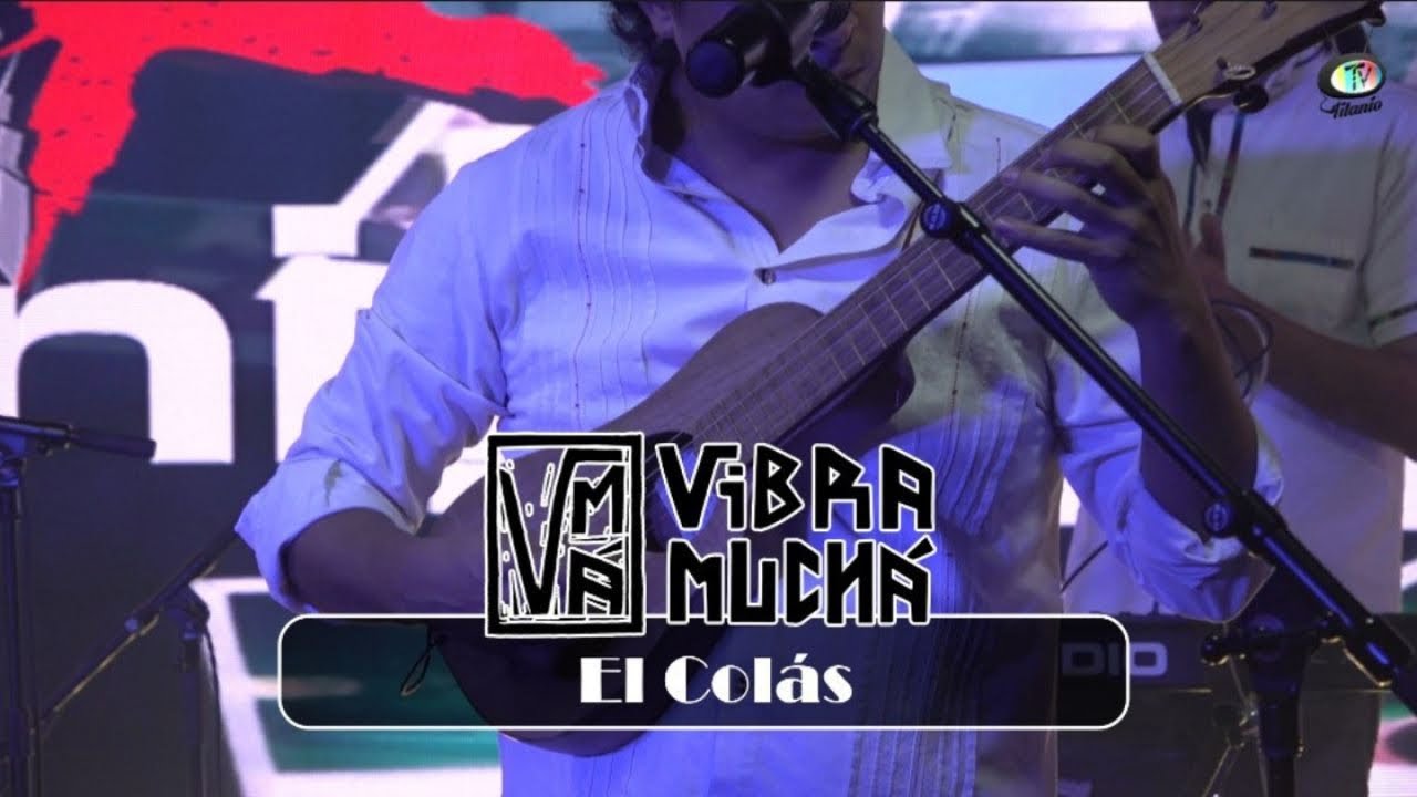 Vibra Much&aacute; - El Col&aacute;s (Video Oficial)