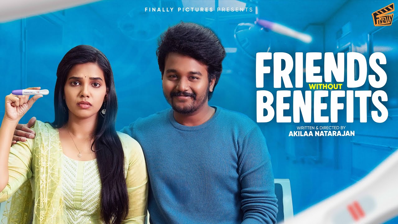 Friends Without Benefits 👫 - Ep 01 | Sam John, Shathiga | Akilaa | Tamil Comedy Web Series | Finally