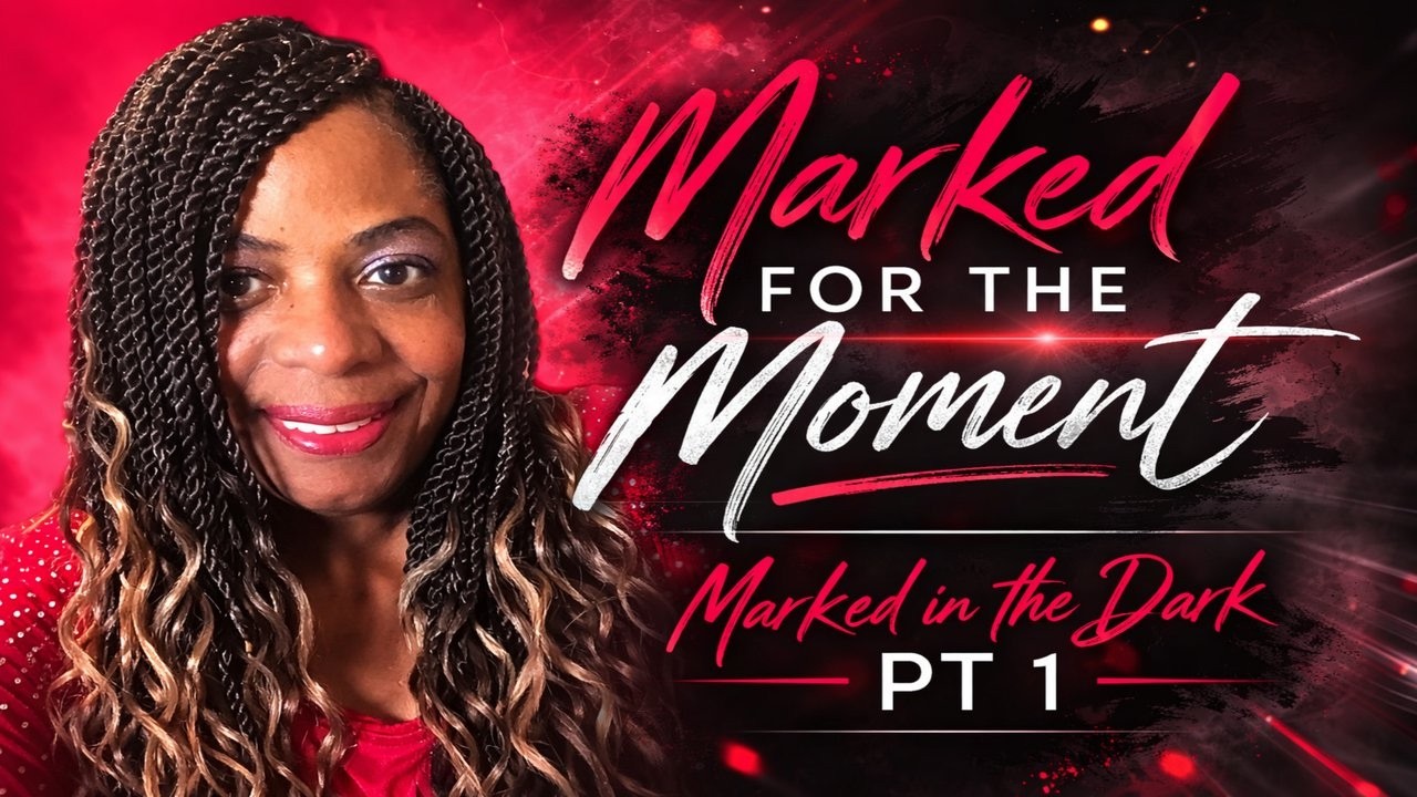 Marked for the Moment- Marked In the Dark Pt 1 #believers #wrestlingwithgod #divineencounters #faith